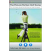 The Picture-Perfect Golf Swing: The Complete Guide to Golf Swing Video Analysis