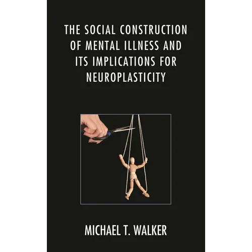 The Social Construction of Mental Illness and Its Implications for Neuroplasticity