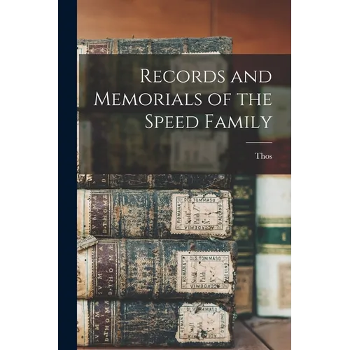 Records and Memorials of the Speed Family
