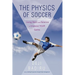 The Physics of Soccer: Using Math and Science to Improve Your Game