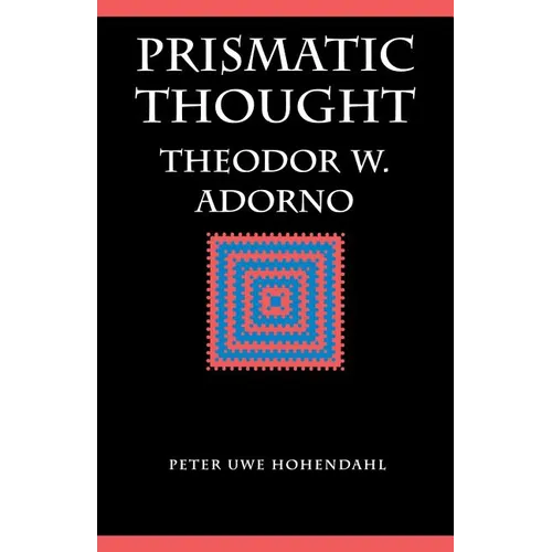 Prismatic Thought: Theodor W. Adorno