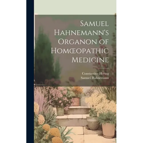 Samuel Hahnemann's Organon of Homoeopathic Medicine