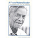 A Frank Waters Reader: A Southwestern Life in Writing