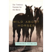 Wild about Horses: Our Timeless Passion for the Horse