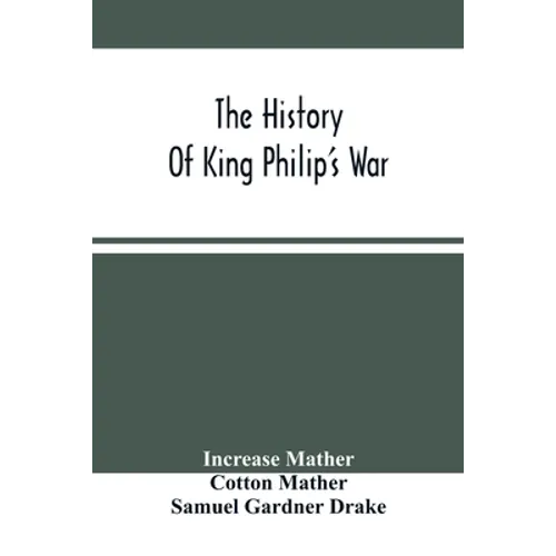 The History Of King Philip'S War