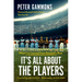 It's All about the Players: What I've Learned from Baseball's Best