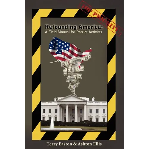 Refounding America: A Field Manual for Patriot Activists
