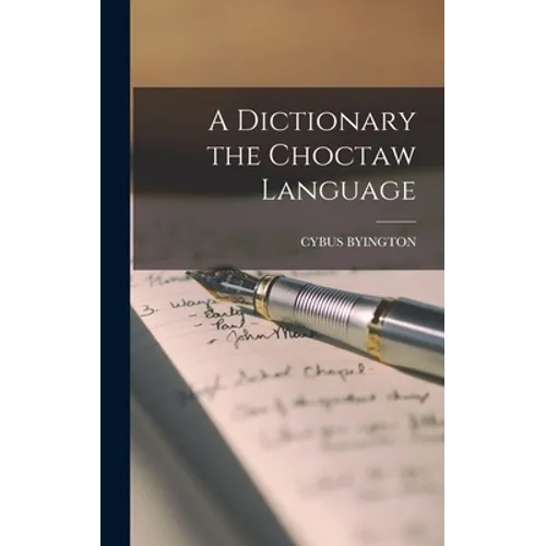 A Dictionary the Choctaw Language
