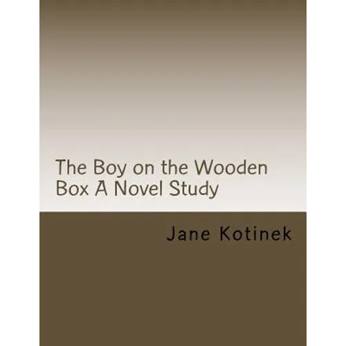 The Boy on the Wooden Box A Novel Study