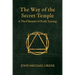 The Way of the Secret Temple: A Third Manual of Occult Training