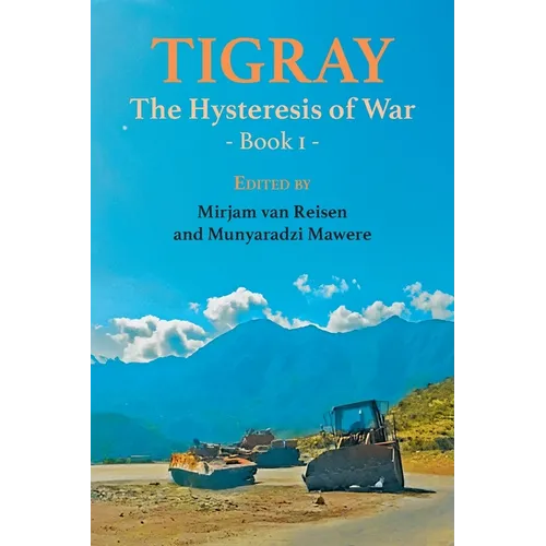 Tigray: The Hysteresis of War: Book 1