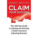 Claim Your Success: The Ultimate Guide to Starting and Running a Public Insurance Adjusting Business