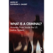 What Is a Criminal?: Answers from Inside the Us Justice System