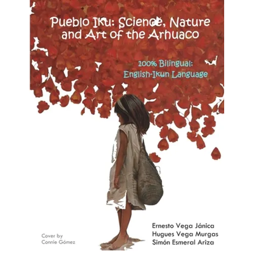 Pueblo Iku: Science, Nature and Art of the Arhuaco