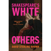 Shakespeare's White Others