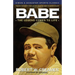 Babe: The Legend Comes to Life