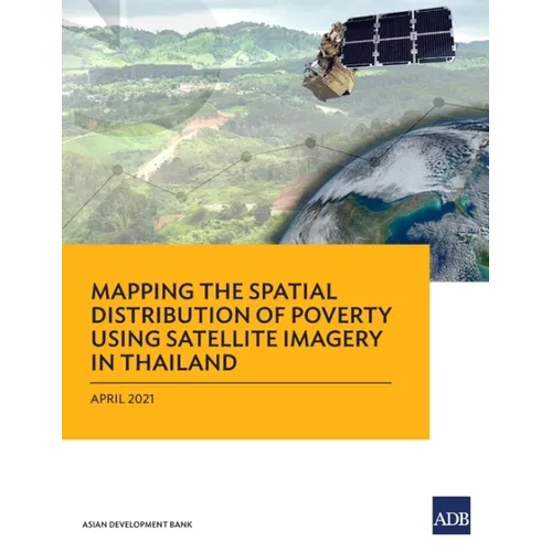 Mapping the Spatial Distribution of Poverty Using Satellite Imagery in Thailand