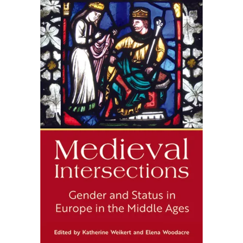 Medieval Intersections: Gender and Status in Europe in the Middle Ages