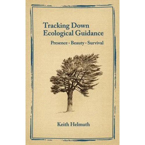 Tracking Down Ecological Guidance: Presence, Beauty, Survival