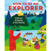 How to Be an Explorer: Outdoor Skills and Know-How for Young Adventurers