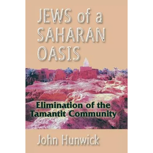 Jews of a Saharan Oasis: Elimination of the Tamantit Community
