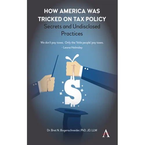 How America Was Tricked on Tax Policy: Secrets and Undisclosed Practices
