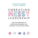 Embracing Messy Leadership: How the Experience of 20,000 School Leaders Can Transform You and Your School
