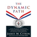 The Dynamic Path: Access the Secrets of Champions to Achieve Greatness Through Mental Toughness, Inspired Leadership and Personal Transformation