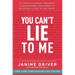 You Can't Lie to Me: The Revolutionary Program to Supercharge Your Inner Lie Detector and Get to the Truth