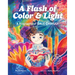 A Flash of Color and Light: A Biography of Dale Chihuly
