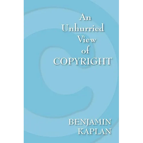 An Unhurried View of Copyright
