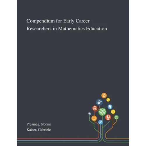 Compendium for Early Career Researchers in Mathematics Education