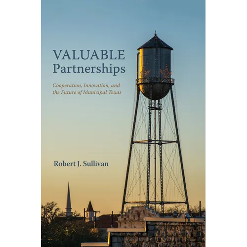 Valuable Partnerships: Cooperation, Innovation, and the Future of Municipal Texas