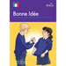 Bonne Id E: Time-Saving Resources and Ideas for Busy French Teachers
