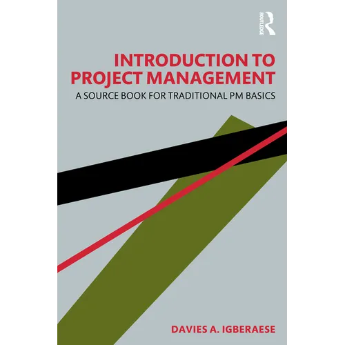 Introduction to Project Management: A Source Book for Traditional PM Basics