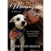 Mommy's Boy: How My Doggie Soulmate's Love Rescued Me