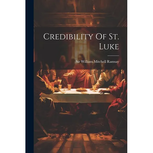 Credibility Of St. Luke