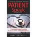 Patient Speak: 7 Communication Practices To Improve Patient and Family Experience