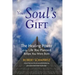 Your Soul's Gift: The Healing Power of the Life You Planned Before You Were Born