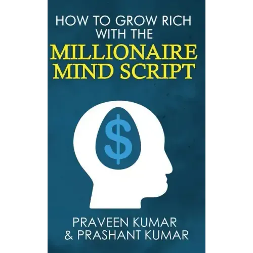 How to Grow Rich with The Millionaire Mind Script
