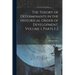 The Theory of Determinants in the Historical Order of Development, Volume 1, parts 1-2