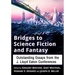 Bridges to Science Fiction and Fantasy: Outstanding Essays from the J. Lloyd Eaton Conferences