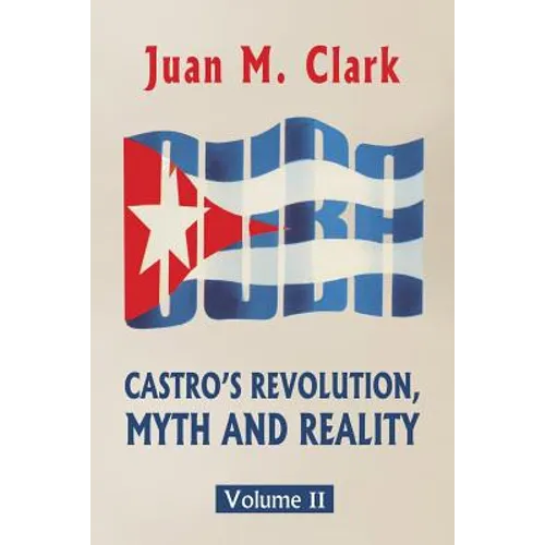 Castro's Revolution, Myth and Reality: Volume II