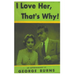 I Love Her, That's Why! an Autobiography