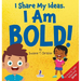 I Share My Ideas. I Am Bold!: An Affirmation-Themed Toddler Book About Being Bold (Ages 2-4)