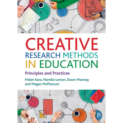Creative Research Methods in Education: Principles and Practices