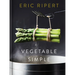 Vegetable Simple: A Cookbook