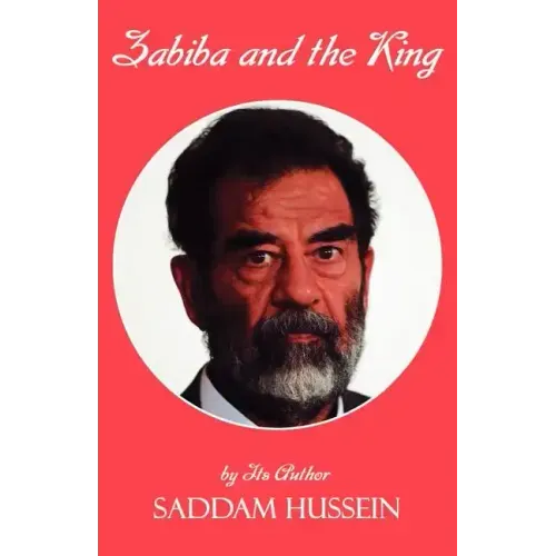 Zabiba and the King: By its Author Saddam Hussein