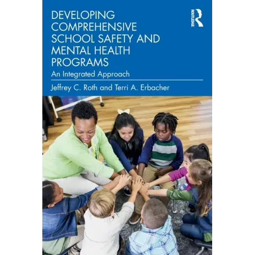 Developing Comprehensive School Safety and Mental Health Programs: An Integrated Approach