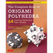 The Complete Book of Origami Polyhedra: 64 Ingenious Geometric Paper Models (Learn Modular Origami from Japan's Leading Master!)